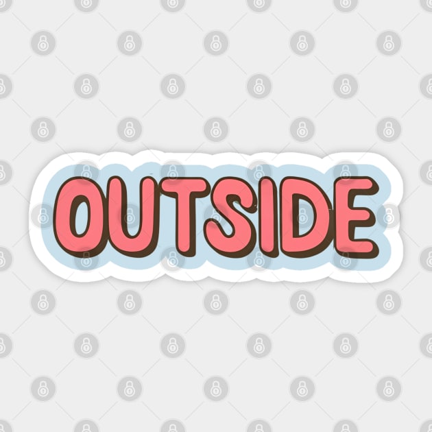 Outside Sticker by NomiCrafts